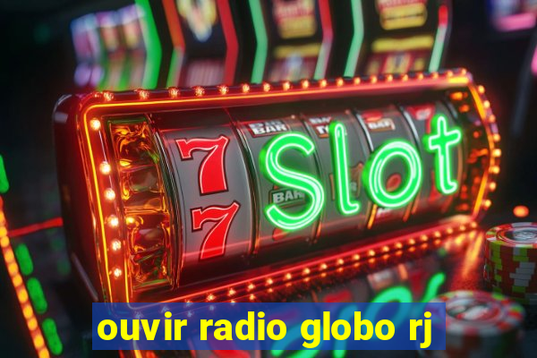 ouvir radio globo rj